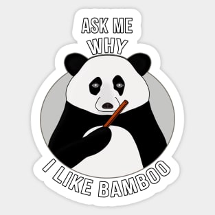 Ask Me Why I Like Bamboo Sticker